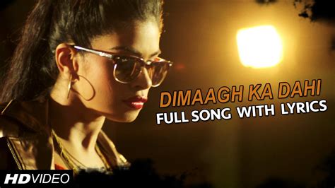 hdkdh|'Dimaagh Ka Dahi' Full Song with Lyrics .
